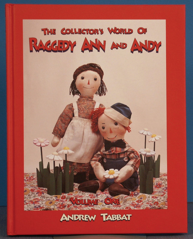 For more information on collecting Raggedy Ann and Andy dolls and other items, see Andrew Tabbat’s books. There is also a volume 2. The cover photo features early Volland dolls.