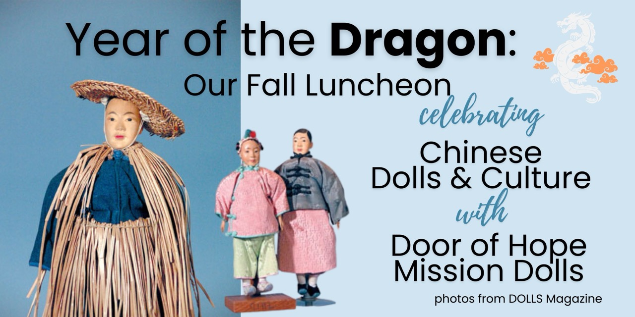 Annual Doll Luncheon - Year of the Dragon Celebration of Chinese Dolls & Culture